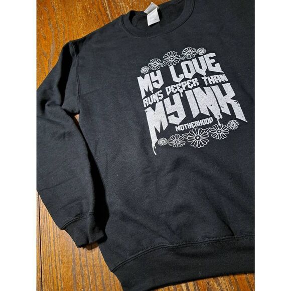 New Small Gildan My Love Runs Deeper Than My Ink Long Sleeve Pullover Sweatshirt - Picture 3 of 6